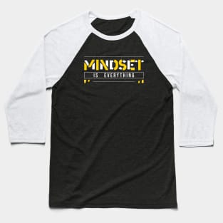 Mindset is everything Baseball T-Shirt